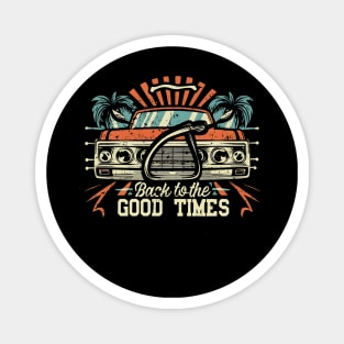 Back to the Good Times Magnet